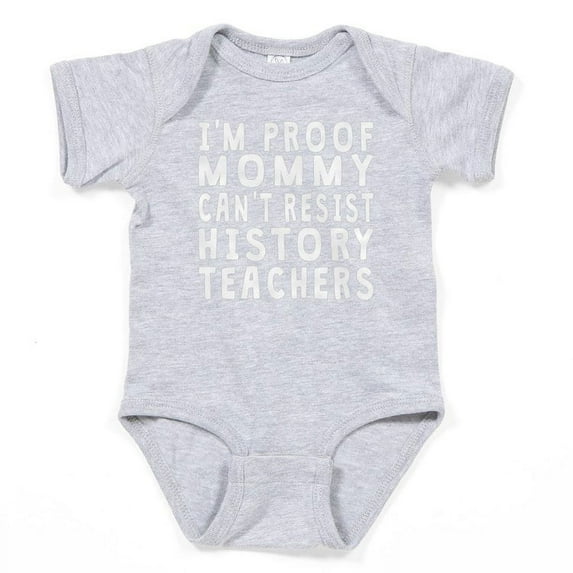 CafePress - Proof Mommy Cant Resist History Teachers Baby Body - Cute Infant Bodysuit Baby Romper - Size Newborn - 24 Months