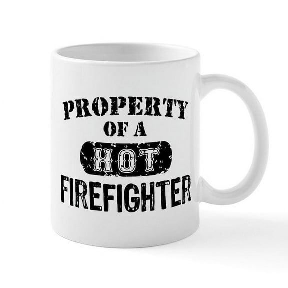 CafePress - Property Of A Hot Firefighter Mug - 11 oz Ceramic Mug - Novelty Coffee Tea Cup