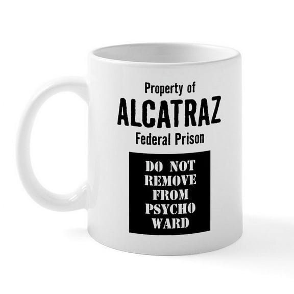 CafePress - Property Of Alcatraz Mug - 11 oz Ceramic Mug - Novelty Coffee Tea Cup