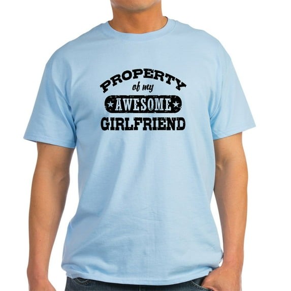 CafePress - Property Of My Awesome Girlfriend Light T Shirt - Light T-Shirt - CP