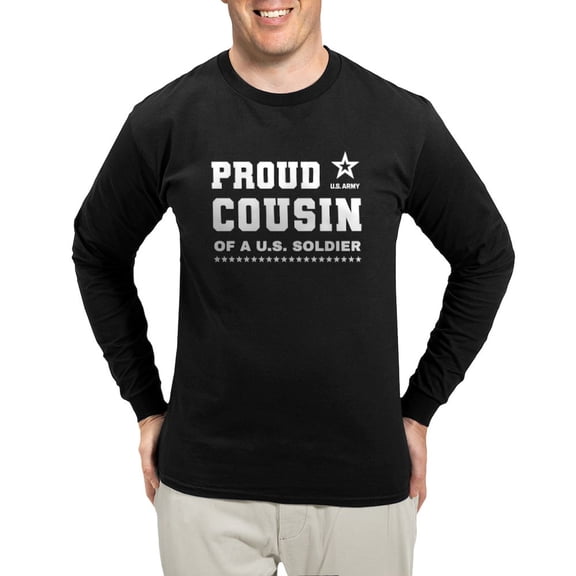 CafePress - Proud Cousin Of A Soldier White Long Sleeve T Shirt - Long Sleeve Dark T-Shirt