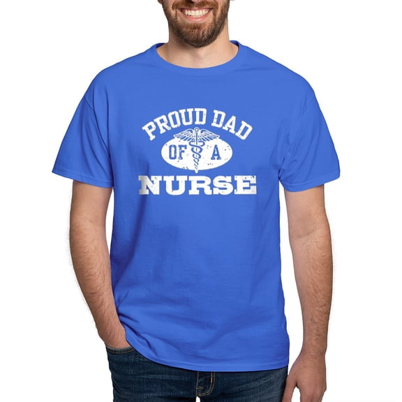 CafePress - Proud Dad Of A Nurse Dark T Shirt - Men's Classic Graphic Cotton T-Shirt