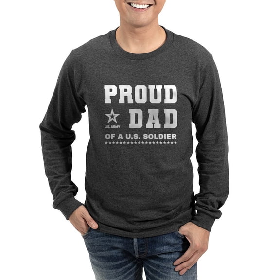 CafePress - Proud Dad Of A Soldier White Long Sleeve T Shirt - Long Sleeve Dark T-Shirt
