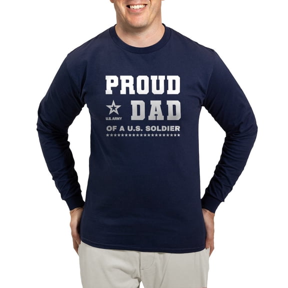 CafePress - Proud Dad Of A Soldier White Long Sleeve T Shirt - Long Sleeve Dark T-Shirt