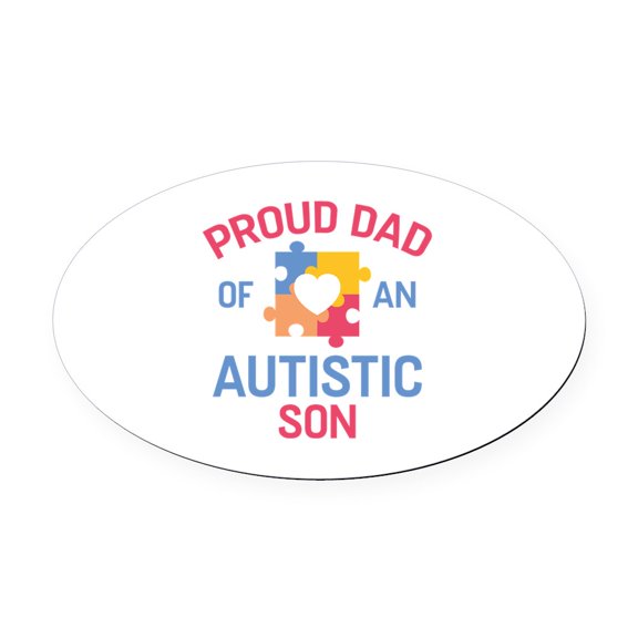 CafePress - Proud Dad Of An Autistic Son - Oval Car Magnet