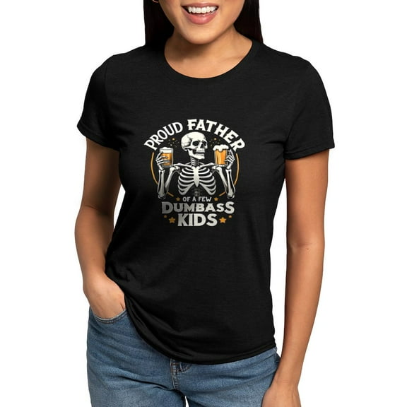 CafePress - Proud Father Of A Few Dumbass Kids Women's Deluxe T Shirt - Womens Tri-blend T-Shirt