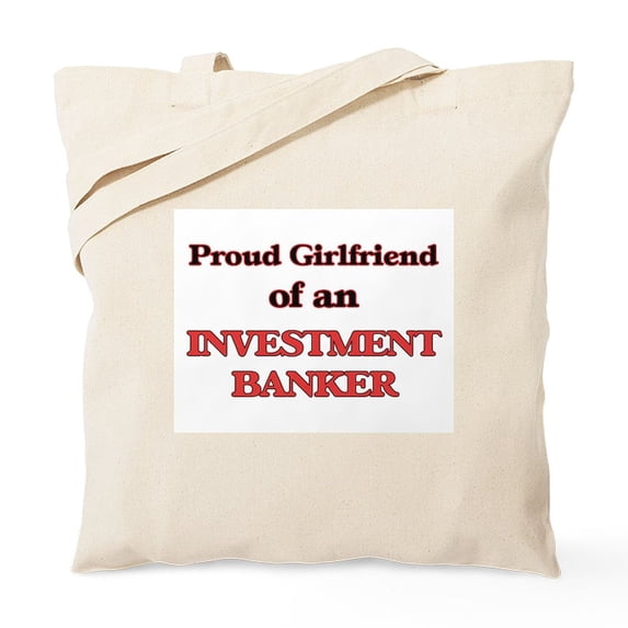 CafePress - Proud Girlfriend Of A Investment Banker Tote Bag - Unisex Canvas Tote Bag, Beige, 1-Piece