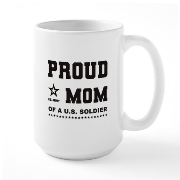 CafePress - Proud Mom Of A Soldier Black Mugs - 15 oz Ceramic Large White Novelty Mug
