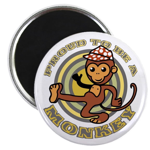 CafePress - Proud To Be A Monkey Magnet - 2.25" Round Magnet, Refrigerator Magnet, Button Magnet Style