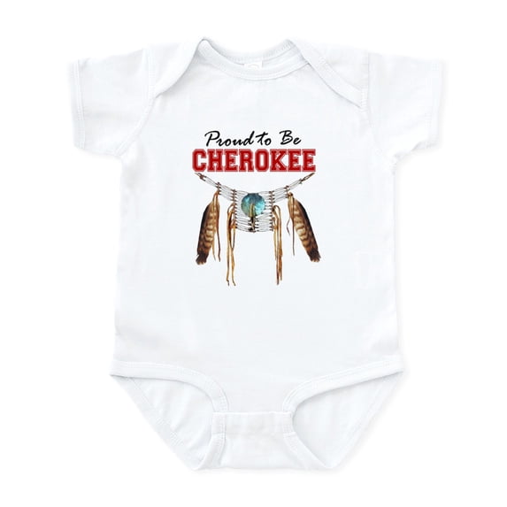 CafePress - Proud To Be Cherokee Infant Bodysuit - Baby Light Bodysuit, Size Newborn - 24 Months