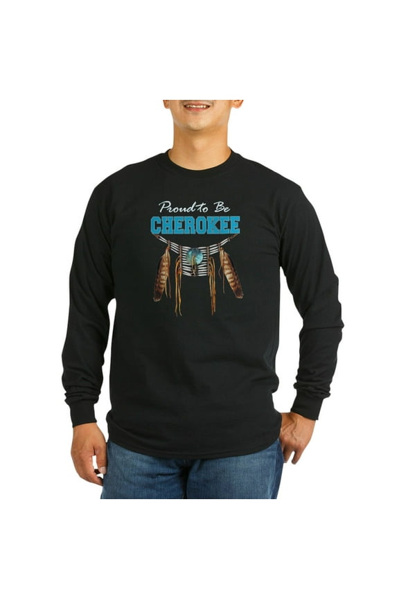 - Proud To Be Cherokee Long Long Sleeve Dark T Shirt - Long Sleeve Dark T-Shirt