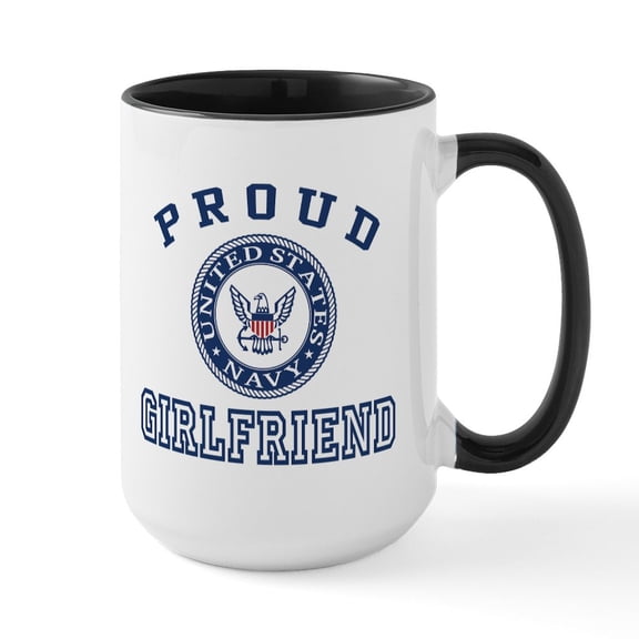 CafePress - Proud US Navy Girlfriend Large Mug - 15 oz Ceramic Large White Novelty Mug