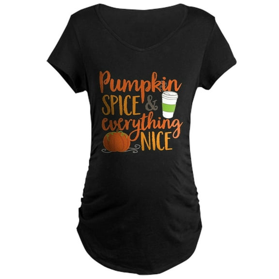 CafePress - Pumpkin Spice And Everythin Maternity Dark T Shirt - Maternity Dark T-Shirt