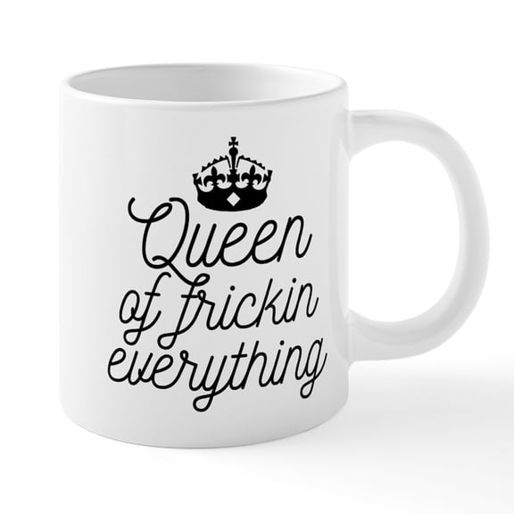 CafePress - Queen Of Frickin Everything - 20 Oz White Ceramic Mega Mug
