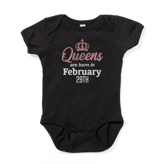 CafePress - Queens Are Born In February 29Th Body Suit - Cute Infant Bodysuit Baby Romper - Size Newborn - 24 Months