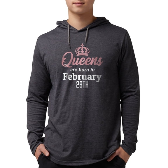 CafePress - Queens Are Born In February 29Th Long Sleeve T Shirt - Mens Hooded Shirt