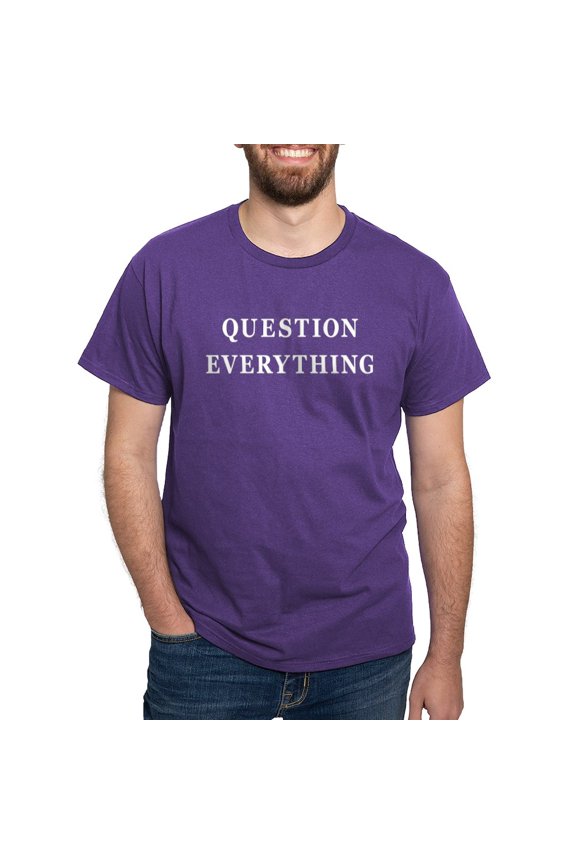 - Question Everything Dark T Shirt - Men's Classic Graphic Cotton T-Shirt