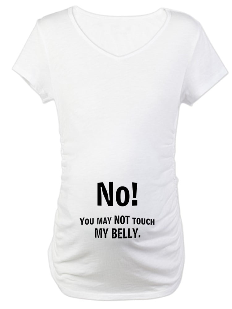CafePress - &Quot;Don't Touch My Belly&Quot; Maternity T Shirt