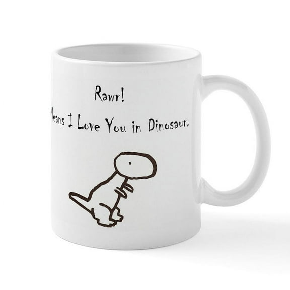 CafePress - RAWR! Means I Love You In Dinosaur Mug - 11 oz Ceramic Mug - Novelty Coffee Tea Cup