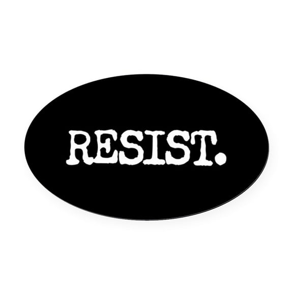CafePress - RESIST. - Oval Car Magnet