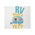 thumbnail image 1 of CafePress - RV There Yet? Throw Blanket - Soft Fleece Throw Blanket, 50"x60" for All Ages, 1 of 5
