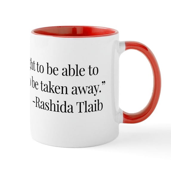 CafePress - Rashida Tlaib Quote - 11 oz Ceramic Mug - Novelty Coffee Tea Cup