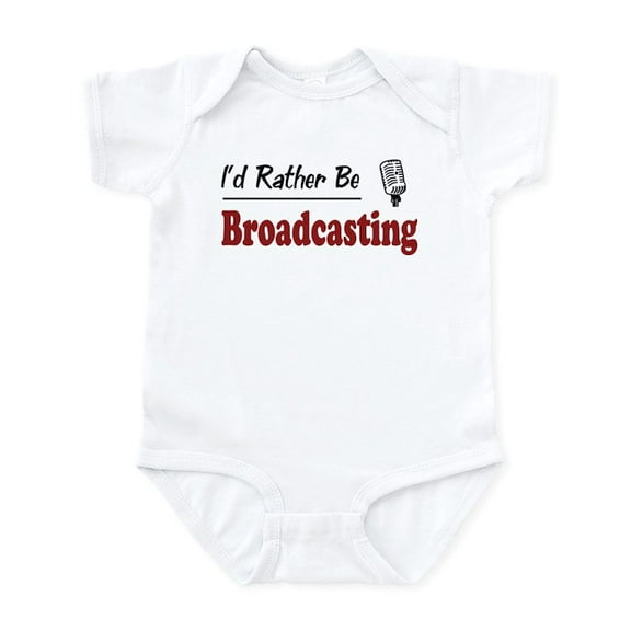 CafePress - Rather Be Broadcasting Infant Bodysuit - Baby Light Bodysuit, Size Newborn - 24 Months