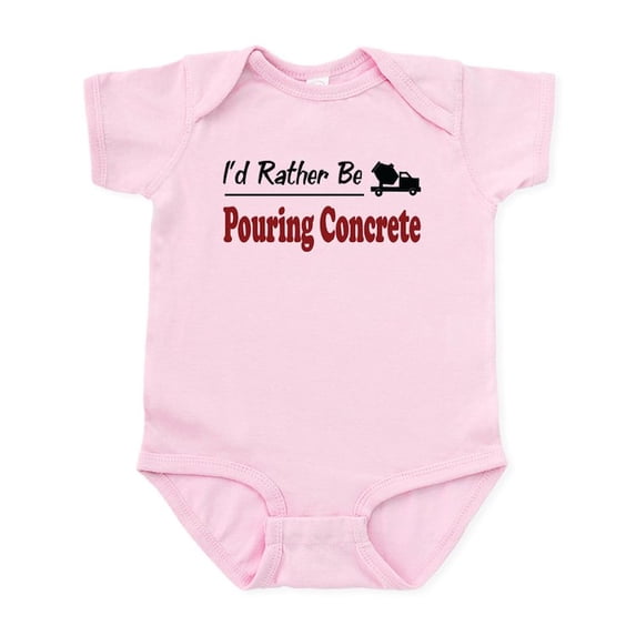 CafePress - Rather Be Pouring Concrete Infant Bodysuit - Baby Light Bodysuit, Size Newborn - 24 Months