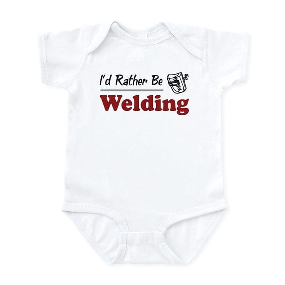 CafePress - Rather Be Welding Infant Bodysuit - Baby Light Bodysuit, Size Newborn - 24 Months