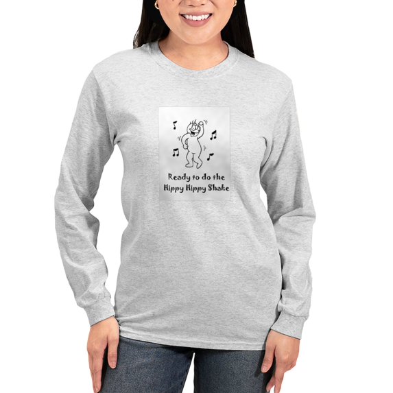 CafePress - Ready To Do The Hippy Hippy Sh Long Sleeve T Shirt - Women's Long Sleeve Graphic Casual T-Shirt
