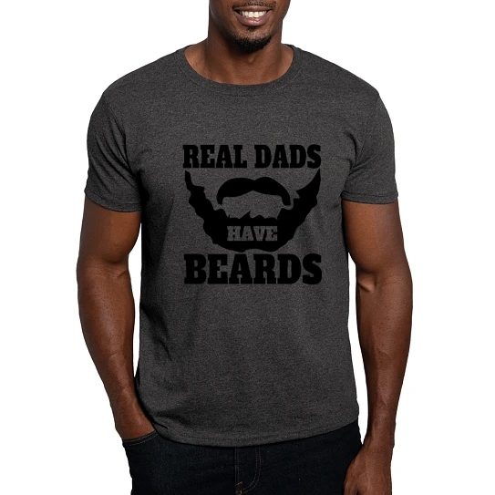 CafePress - Real Dads Have Beards T Shirt - Men's Classic Cotton T ...