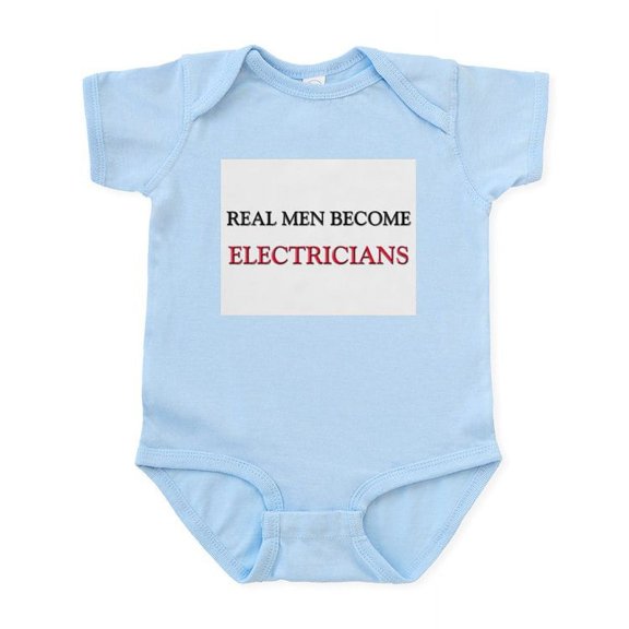 CafePress - Real Men Become Electricians Infant Bodysuit - Baby Light Bodysuit, Size Newborn - 24 Months