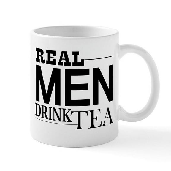 CafePress - Real Men Drink Tea Mugs - 11 oz Ceramic Mug - Novelty Coffee Tea Cup
