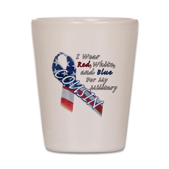 CafePress - Red White And Blue For My Military Cous - White Shot Glass, Unique and Funny Shot Glass