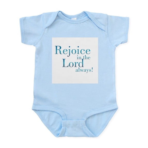 CafePress - Rejoice In The Lord Infant Creeper - Baby Light Bodysuit, Size Newborn - 24 Months