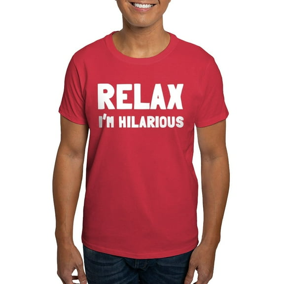 CafePress - Relax, I'm Hilarious Dark T Shirt - Men's Classic Graphic Cotton T-Shirt