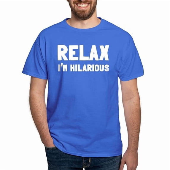 CafePress - Relax, I'm Hilarious Dark T Shirt - Men's Classic Cotton T-Shirts