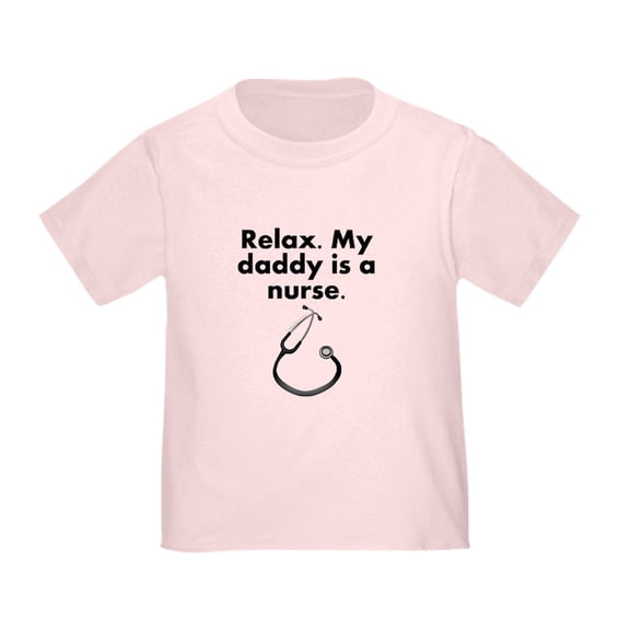CafePress - Relax My Daddy Is A Nurse T Shirt - Cute Toddler T-Shirt, 100% Cotton
