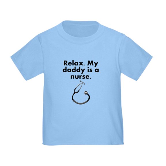 CafePress - Relax My Daddy Is A Nurse T Shirt - Cute Toddler T-Shirt, 100% Cotton