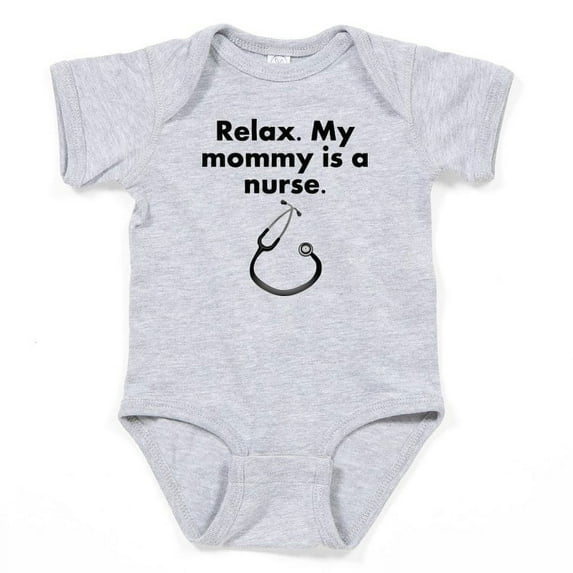CafePress - Relax My Mommy Is A Nurse Body Suit - Cute Infant Bodysuit Baby Romper - Size Newborn - 24 Months