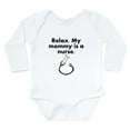thumbnail image 1 of CafePress - Relax My Mommy Is A Nurse Body Suit - Long Sleeve Cotton Baby Bodysuit, 1 of 4