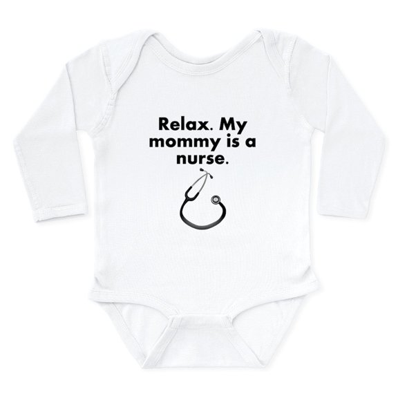 CafePress - Relax My Mommy Is A Nurse Body Suit - Long Sleeve Cotton Baby Bodysuit