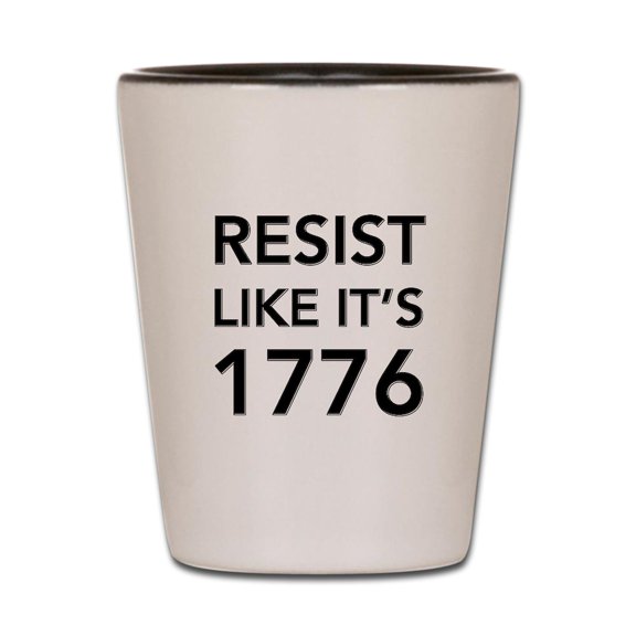 CafePress - Resist Like It's 1776 - White/Black Shot Glass, Unique and Funny Shot Glass