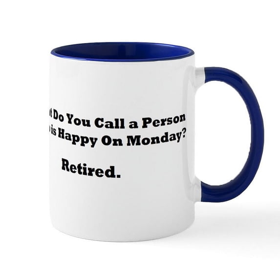 CafePress - Retired Happy Mugs - 11 oz Ceramic Mug - Novelty Coffee Tea Cup