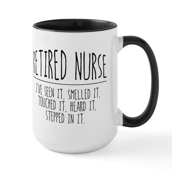 CafePress - Retired Nurse - 15 oz Ceramic Large White Novelty Mug