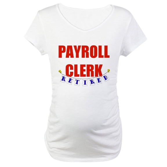 CafePress - Retired Payroll Clerk Maternity T Shirt - Cotton Maternity T-shirt, Cute & Funny Pregnancy Tee