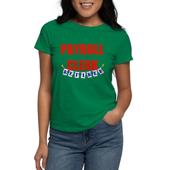 CafePress - Retired Payroll Clerk Women's Dark T Shirt - Women's Traditional Fit Dark T-Shirt