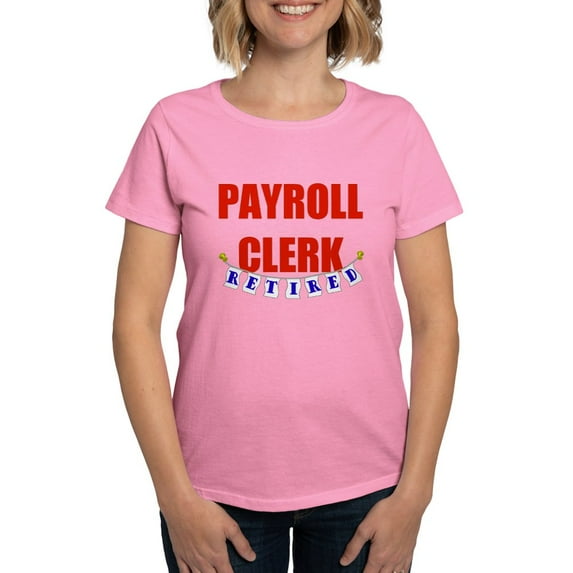 CafePress - Retired Payroll Clerk Women's Dark T Shirt - Women's Traditional Fit Dark T-Shirt