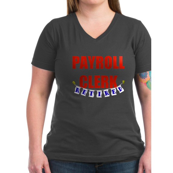 CafePress - Retired Payroll Clerk Women's V Neck Dark T Shirt - Women's V-Neck Dark T-Shirt