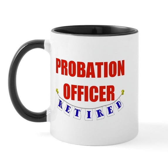 CafePress - Retired Probation Officer Mug - 11 oz Ceramic Mug - Novelty Coffee Tea Cup